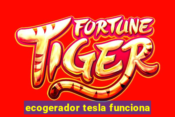 ecogerador tesla funciona